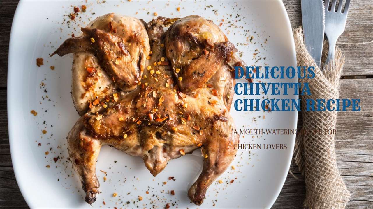 Chivetta Chicken Recipe